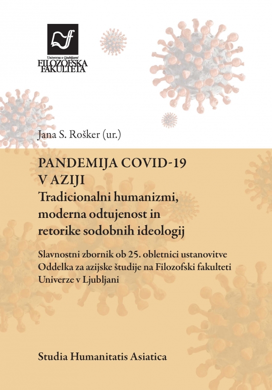 Pandemija covid-19 v Aziji: tradicionalni humanizmi, moderna odtujenost in retorike sodobnih ideologij